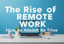 El Ascenso del Trabajo Remoto: Cómo Adaptarse y Prosperar The Rise of Remote Work: How to Adapt and Thrive
