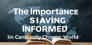 La Importancia de Mantenerse Informado en un Mundo en Constante Cambio The Importance of Staying Informed in a Constantly Changing World