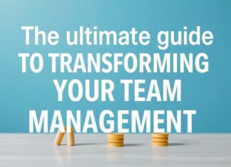 La guía definitiva para transformar tu gestión de equipos The ultimate guide to transforming your team management